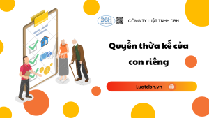 Con riêng và quyền được hưởng thừa kế