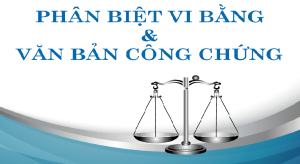phân biệt vi bằng và công chứng